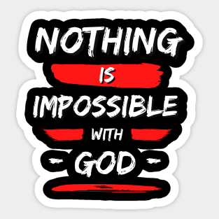 Nothing is Impossible With God | Christian Saying Sticker